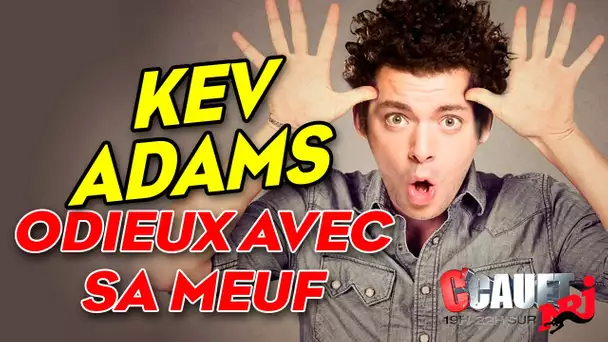 KEV ADAMS ODIEUX AVEC SA MEUF