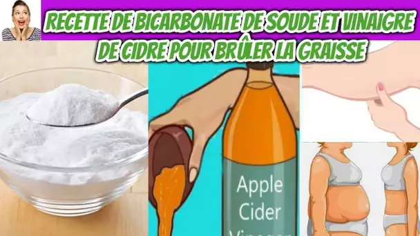 Recette de bicarbonate de soude et vinaigre de cidre pour brûler la graisse du ventre, la cuisse ...