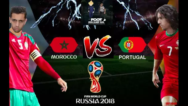 MAROC VS PORTUGAL ! COUPE DU MONDE 2018