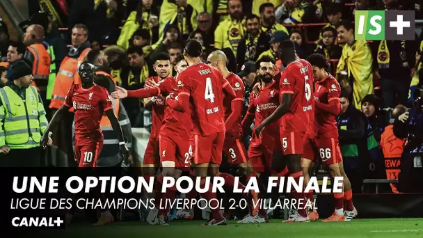 Les Reds prennent une option sur la finale - Ligue des Champions Liverpool 2-0 Villarreal