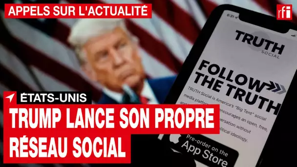 États-Unis : Trump lance son propre réseau social  • RFI