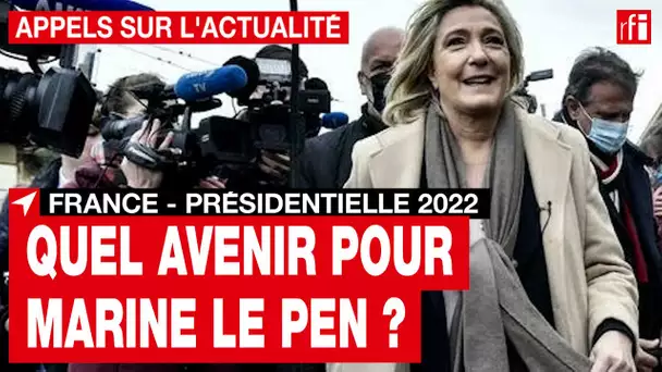 France - Présidentielle 2022 : quel avenir pour Marine Le Pen, battue pour la troisième fois ? • RFI