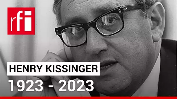Henry Kissinger, né le 27 mai 1923 en Allemagne, mort le 29 novembre 2023 aux États-Unis • RFI