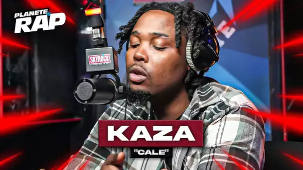 [EXCLU] Kaza - Calé #PlanèteRap