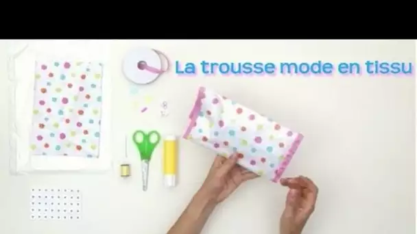 Trousse Mode en Tissu - Les ateliers bricolage Jedessine.com