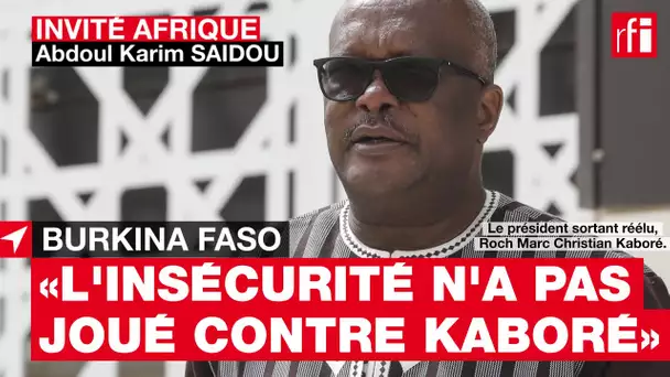 #BurkinaFaso : « L'insécurité n’a pas joué contre le président sortant », selon Abdoul Karim Saidou
