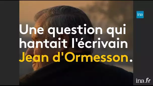 Dieu selon Jean D'Ormesson | Franceinfo INA