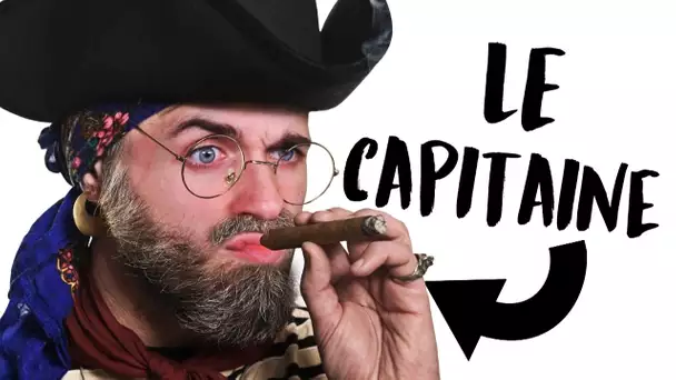 TOUT LE MONDE ÉCOUTE LE CAPITAINE !