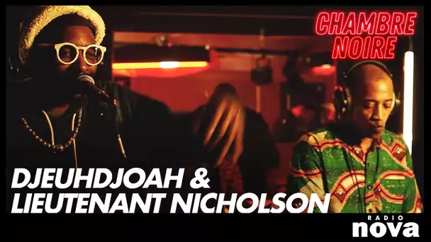 DjeuhDjoah and Lieutenant Nicholson en live chez Radio Nova | Chambre Noire
