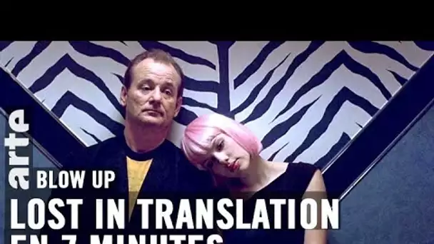 Lost in Translation en 7  minutes - Blow Up - ARTE