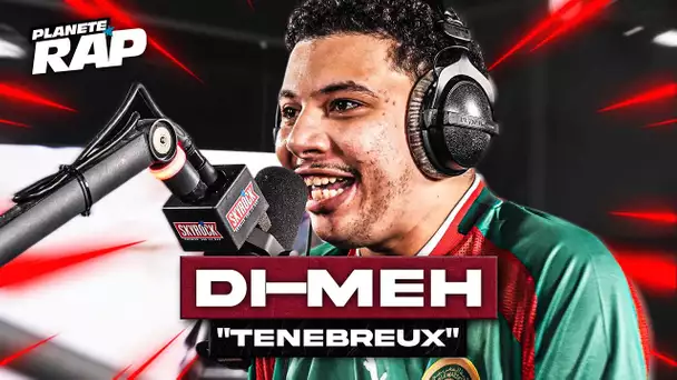 [EXCLU] Di-Meh - Ténébreux #PlanèteRap