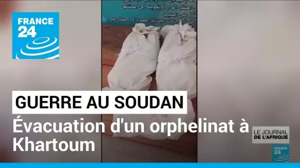 Guerre au Soudan : évacuation d'un orphelinat à Khartoum • FRANCE 24