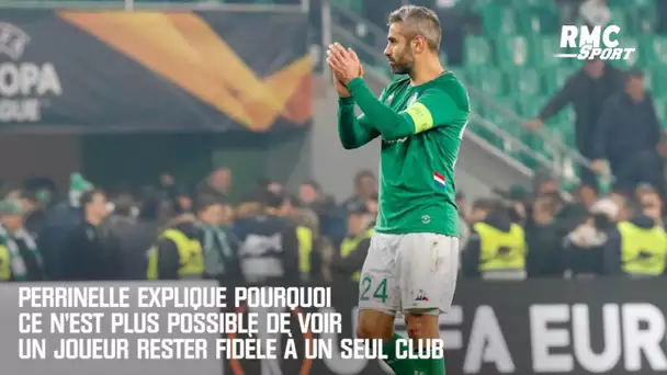 Perrinelle explique pourquoi ce n'est plus possible de voir un joueur rester fidèle à un seul club