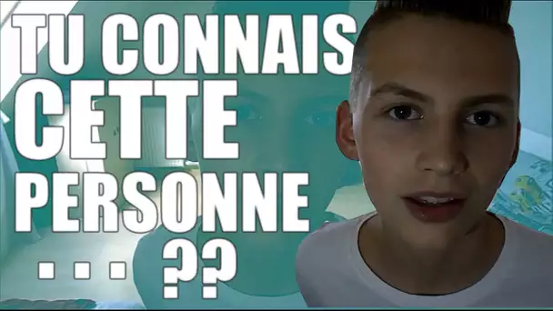 TU CONNAIS CETTE PERSONNE ...?! - TIM