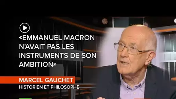 #IDI ⛔️«Emmanuel Macron n’avait pas les instruments de son ambition» observe Marcel Gauchet