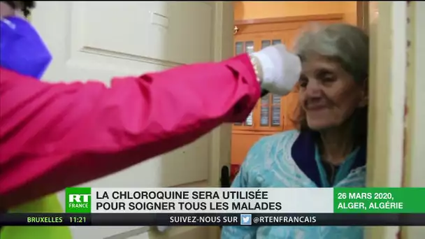 En Algérie, la chloroquine sera utilisée pour soigner tous les malades