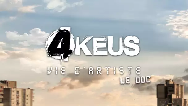 4 Keus - Documentaire album "Vie d'Artiste"