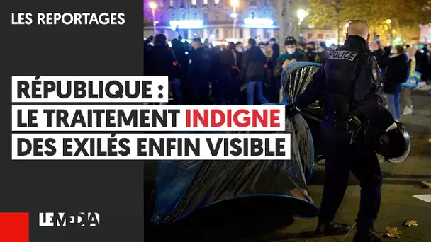 RÉPUBLIQUE : LE TRAITEMENT INDIGNE DES EXILÉS ENFIN VISIBLE