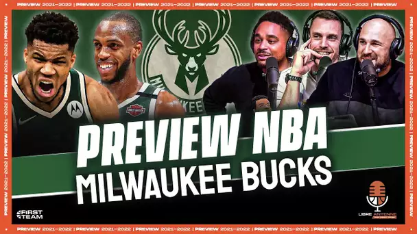 [Preview 2021-22] MILWAUKEE BUCKS - Giannis et la quête du Back 2 Back