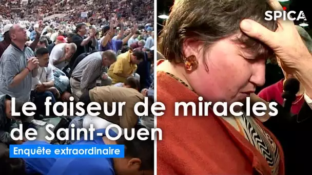 Le faiseur de miracles de Saint-Ouen : Enquête Extraordinaire