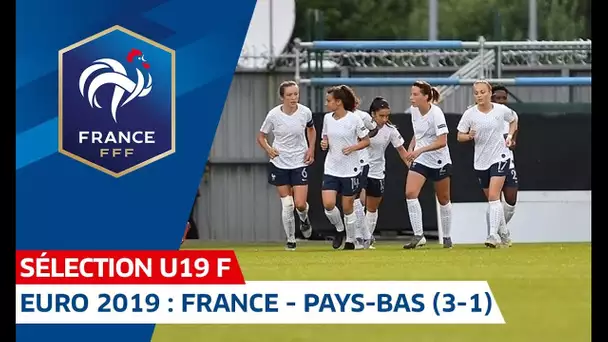 Euro U19 Féminin : France - Pays-Bas (3-1), le résumé I FFF 2019
