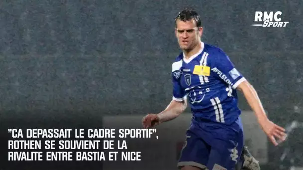 "Ça dépassait le cadre sportif", Rothen se souvient de la rivalité entre Bastia et Nice