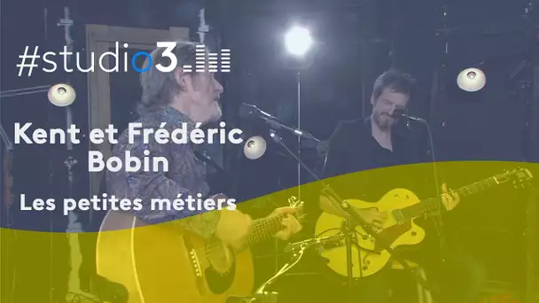 #Studio3. Kent et Frédéric Bobin interprètent "Les petits métiers"