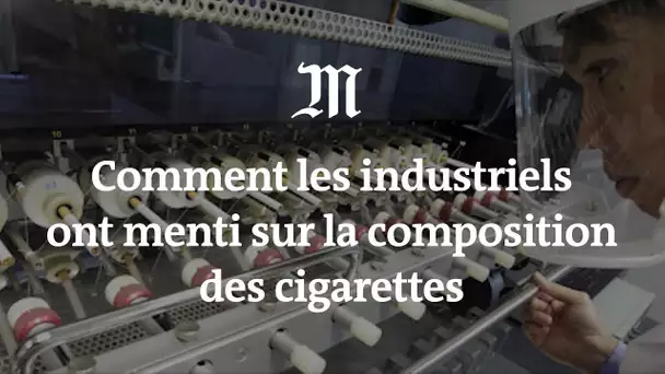 Tabac : comment les industriels ont menti sur la composition des cigarettes