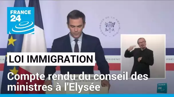 Loi immigration adoptée : compte rendu du conseil des ministres à l'Elysée • FRANCE 24