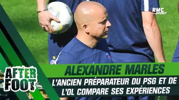 After : Alexandre Marles, ancien préparateur du PSG et de l’OL, compare ses expériences