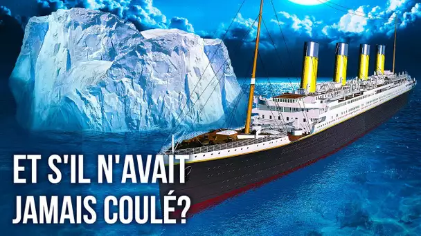 Et si le Titanic avait terminé sa traversée de l'océan en toute sécurité ?