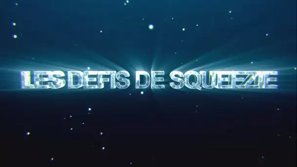 LE RETOUR DES DÉFIS DE SQUEEZIE - TRAILER