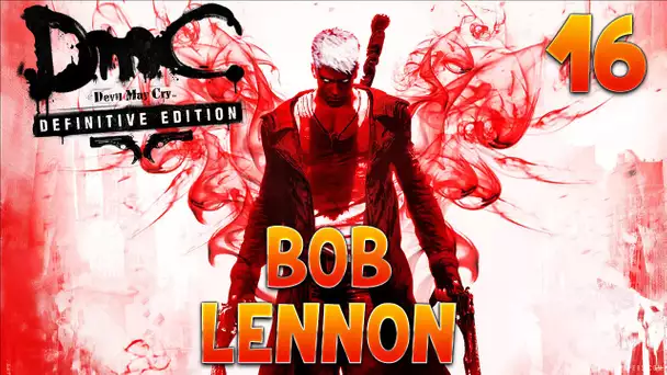 Devil May Cry - Ep. 16 (avec Bob Lennon)