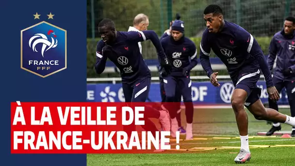 A la veille de France-Ukraine, Equipe de France I FFF 2020