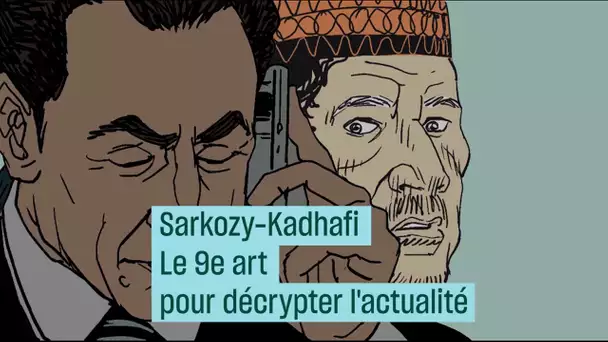 Sarkozy-Kadhafi : Le 9e art pour décrypter l’actualité