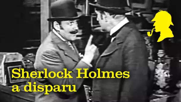 Sherlock Holmes - Sherlock Holmes a disparu