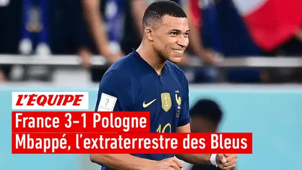 France 3-1 Pologne : Mbappé, l'extraterrestre qui n'en finit plus de surprendre