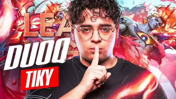 RETOUR DE LA DUOQ AVEC TIKY SUR LEAGUE OF LEGENDS