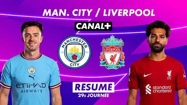 Le résumé de Manchester City / Liverpool - Premier League 2022-23 (29ème journée)