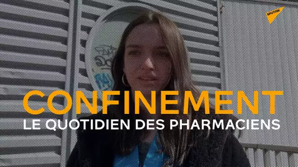 Confinement: le quotidien des pharmaciens - Léa
