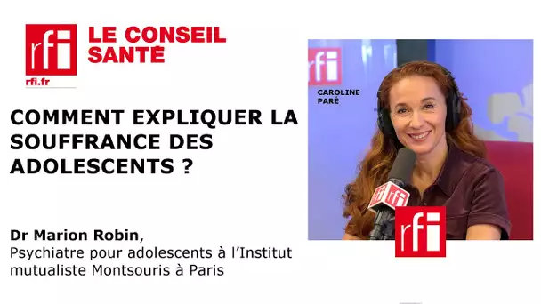 Comment expliquer la souffrance des adolescents ?