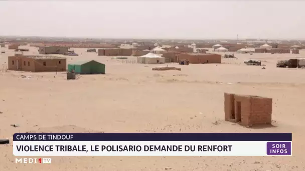 Camps de Tindouf: violence tribale, le polisario demande du renfort