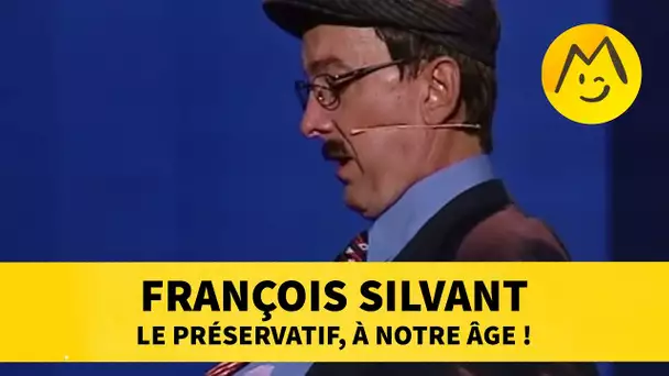 François Silvant : le préservatif, à notre âge !