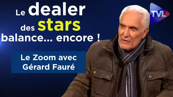 Gérard Fauré : Le dealer des stars balance... encore ! - Le Zoom - TVL
