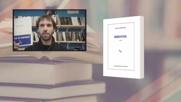 Le choix du Libraire : "Bristol" de Jean Echenoz