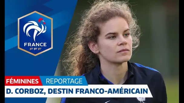 Equipe de France Féminine : Daphné Corboz, destin franco-américain I FFF 2018