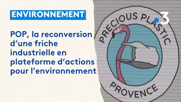 POP,  la reconversion d’une friche industrielle en plateforme d’actions pour l’environnement