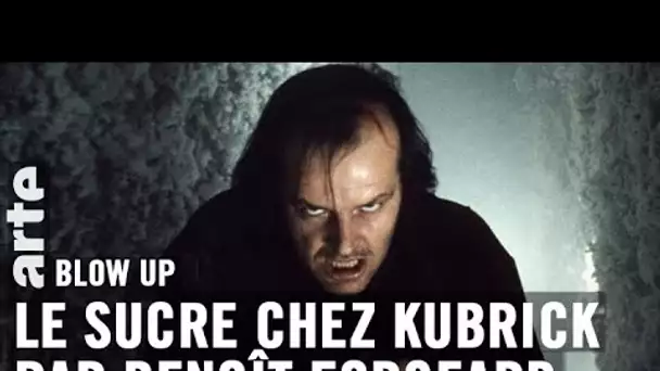 Le Sucre chez Kubrick par Benoît Forgeard - Blow Up - ARTE