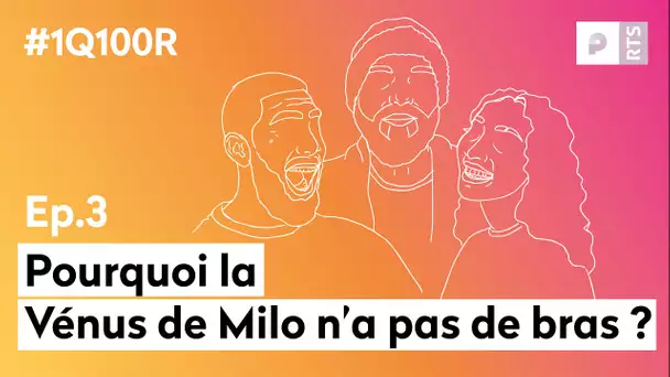 Pourquoi la Vénus de Milo n’a pas de bras ? (E03) : 1 Question 100 Réponses | RTS Podcasts