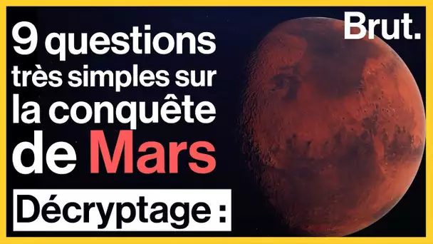 9 questions très simples sur la conquête de Mars